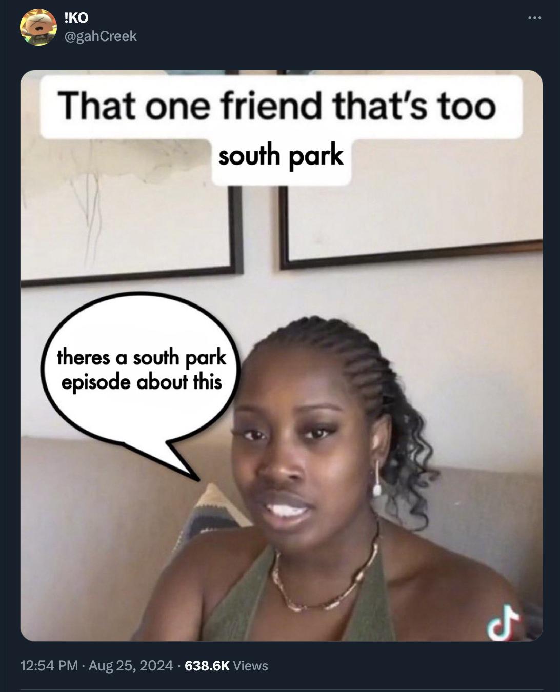 Internet meme - !Ko That one friend that's too south park theres a south park episode about this Views